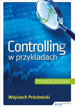 Controlling w przykładach. Poradnik praktyka - ebook - Próchnicki Wojciech
