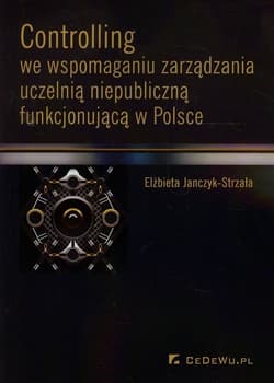 Controlling we wspomaganiu zarządzania uczelnią niepubliczną funkcjonującą w Polsce