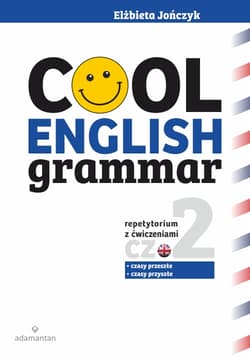 Cool english grammar repetytorium z ćwiczeniami część 2 czasy przeszłe i czasy przyszłe - Elżbieta Jończyk
