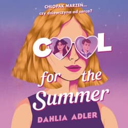 Cool for the Summer - audiobook - Dahlia Adler
