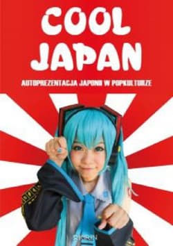 Cool Japan Autoprezentacja Japonii w popkulturze