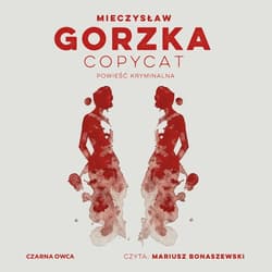 Copycat - audiobook - Mieczysław Gorzka