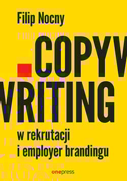 Copywriting w rekrutacji i employer brandingu - Filip Nocny