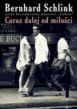 Coraz dalej od miłości - Bernhard Schlink