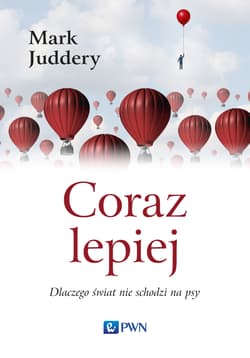 Coraz lepiej Dlaczego świat nie schodzi na psy