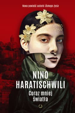 Coraz mniej światła - ebook - Nino Haratischwili