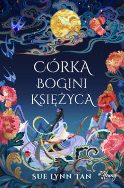 Córka Bogini Księżyca. Niebiańskie królestwo. Tom 1 - ebook - Tan Sue Lynn