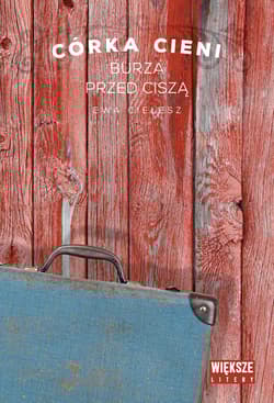 Córka cieni. Tom 3. Burza przed ciszą (Duże Litery) - Ewa Cielesz