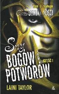 Córka dymu i kości Tom 3 Sny bogów i potworów Część 1 - Laini Taylor