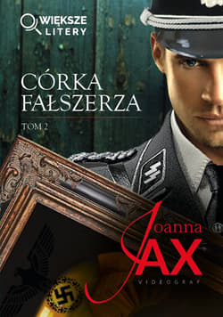 Córka fałszerza. Tom 2 (większe litery) - Joanna  Jax