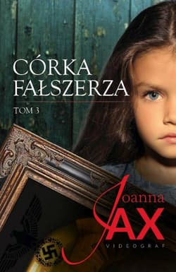 Córka fałszerza Tom 3 - Joanna  Jax