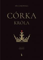 Córka króla - Ewa Dmowska