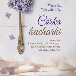 Córka kucharki - audiobook - Weronika Wierzchowska