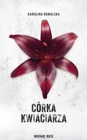Córka kwiaciarza - Karolina Kowalska