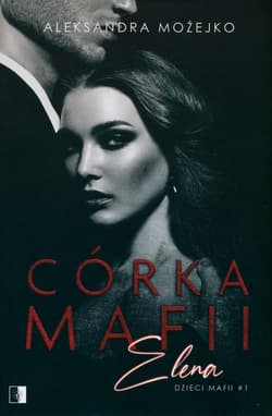 Córka mafii Elena - Aleksandra Mojżeszko