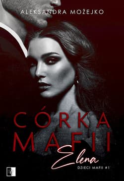 Córka mafii Elena - Aleksandra Mojżeszko
