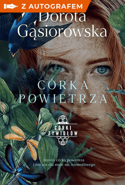 Córka powietrza. Seria Córki żywiołów - książka z autografem - Dorota Gąsiorowska