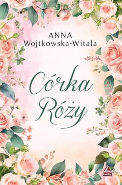 Córka Róży - Anna Wojtkowska-Witala