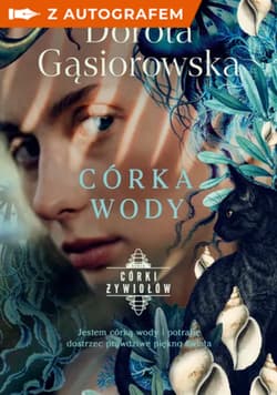 Córka wody. Seria CÓRKI ŻYWIOŁÓW - książka z autografem - Dorota Gąsiorowska