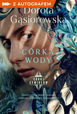 Córka wody. Seria CÓRKI ŻYWIOŁÓW - książka z autografem - Dorota Gąsiorowska