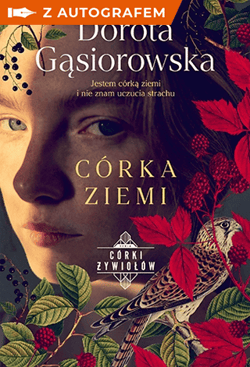Córka ziemi. Seria CÓRKI ŻYWIOŁÓW z autografem - Dorota Gąsiorowska