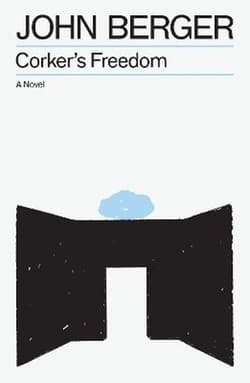 Corker's Freedom - John Berger