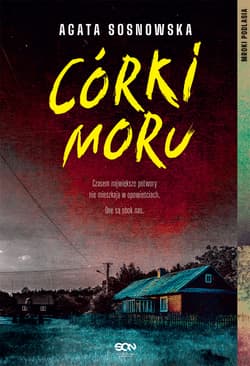 Córki moru. Mroki Podlasia - Agata Sosnowska