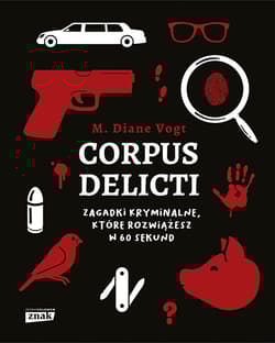 Corpus delicti. Zagadki kryminalne, które rozwiążesz w 60 sekund - Diane M. Vogt
