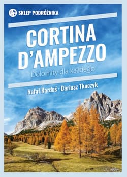 Cortina d'Ampezzo Dolomity dla każdego - Dariusz Tkaczyk