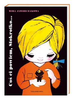 Coś ci powiem Stokrotko - Mira Jaworczakowa