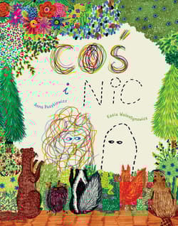 Coś i Nic - Anna  Paszkiewicz, Walentynowicz Kasia