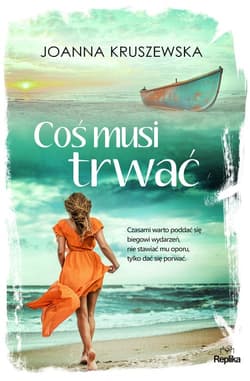 Coś musi trwać Wielkie Litery - Joanna Kruszewska