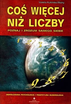 Coś więcej niż liczby Poznaj i zrozum samego siebie - Violetta Kuklińska-Woźny