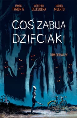 Coś zabija dzieciaki Tom 1 - Dell’Edera Werther