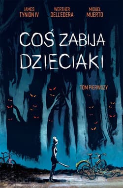 Coś zabija dzieciaki Tom 1 - Dell’Edera Werther