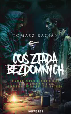 Coś zjada bezdomnych - Tomasz Racjan