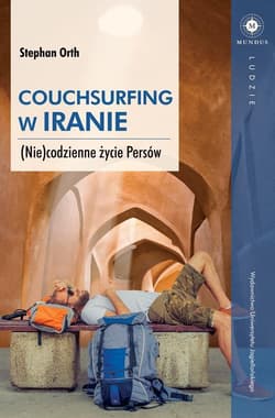 Couchsurfing w Iranie (Nie)codzienne życie Persów