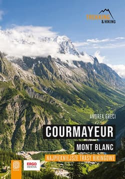 Courmayeur. Mont Blanc. Najpiękniejsze trasy hikingowe - ebook - Andrea Greci