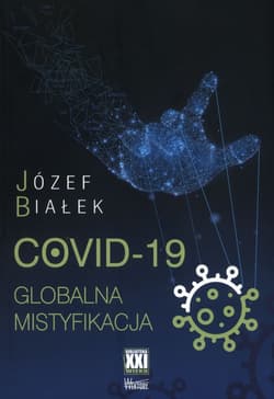 COVID-19 Globalna mistyfikacja - Białek Józef