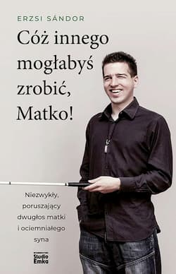 Cóż innego mogłabyś zrobić, Matko! - Erzsi Sandor