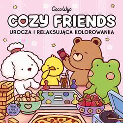 Cozy Friends. Urocza i relaksująca kolorowanka - Coco Wyo