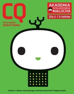 CQ. Inteligencja kreatywna. Akademia Inteligentnego Malucha dla 2-3 latków