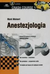 Crash Course. Anestozjologia wyd.2 - Weinert Mark