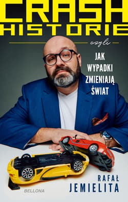 Crash historie czyli wypadki zmieniają świat - Rafał Jemielita