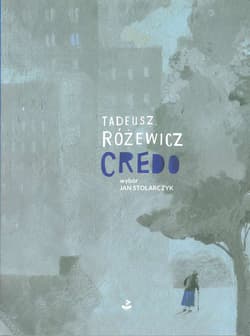 Credo - Tadeusz Różewicz