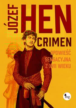 Crimen Opowieść sensacyjna z XVII wieku - Józef Hen