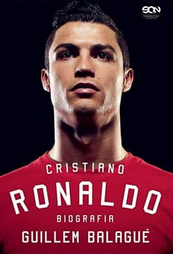 Cristiano Ronaldo Biografia - Guillem Balague