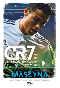 Cristiano Ronaldo CR7 Maszyna - Luis Miguel  Pereiral, Juan Ignacio  Gallardo