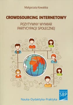 Crowdsourcing internetowy Pozytywny wymiar partycypacji społecznej - Małgorzata Kowalska