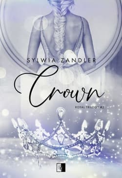 Crown. Royal Trilogy. Tom 2 - Sylwia Zandler